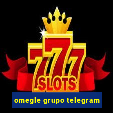 omegle grupo telegram